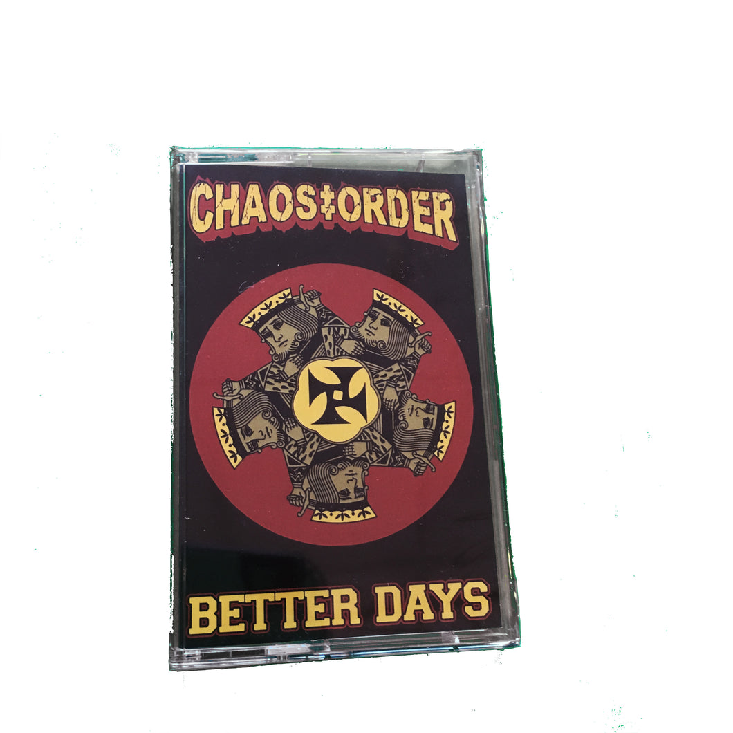 Chaos Order: Better Days cassette