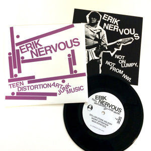 Eric Nervous: Teen Distortion Art Junk Music 7" (new)