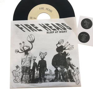 Fire Heads: Sleep At Night / Hardly There 7"