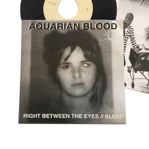Aquarian Blood: Right Between Yer Eyes / Sleep 7"