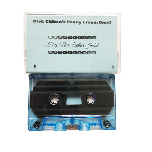 Dirk Clifton's Penny Cream Band: Hey, Nice Leather Jacket cassette
