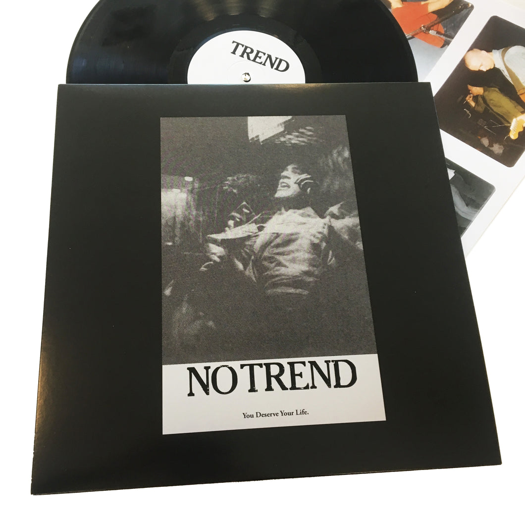 No Trend: You Deserve Your Life 12