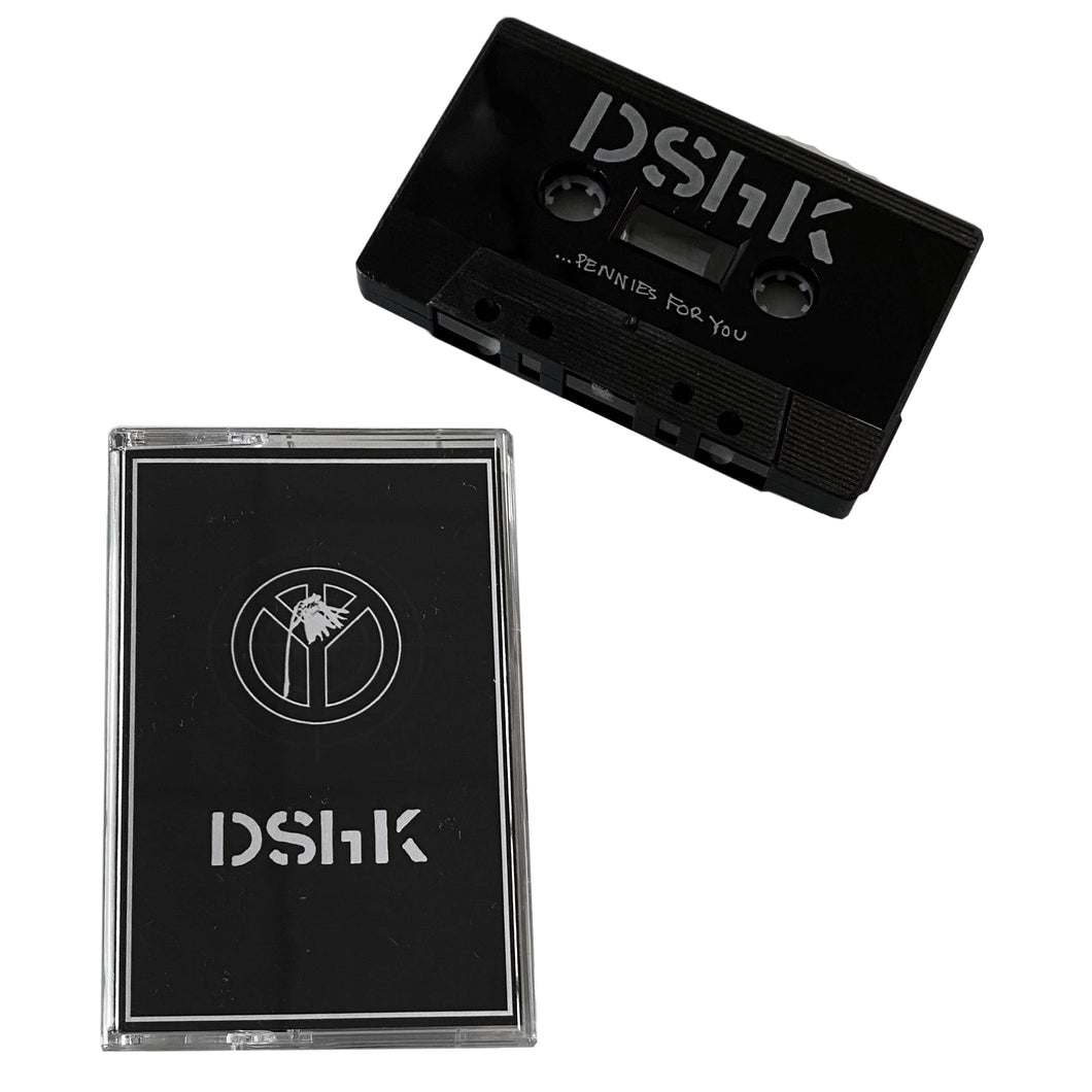 DShK: Power For Them, Pennies For You cassette