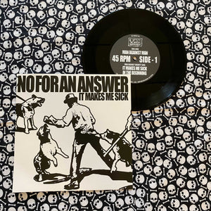 No For An Answer: It Makes Me Sick 7" (used)