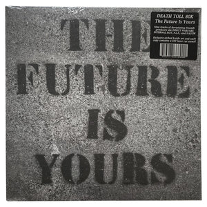 Death Toll 80k: The Future Is Yours 12"