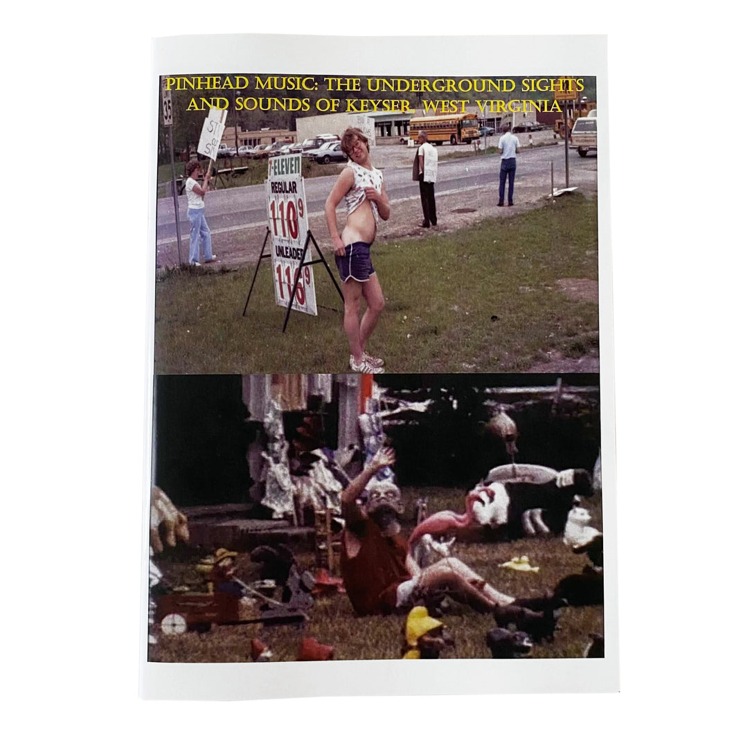 Pinhead Music: The Underground Sights and Sounds of Keyser, WV zine
