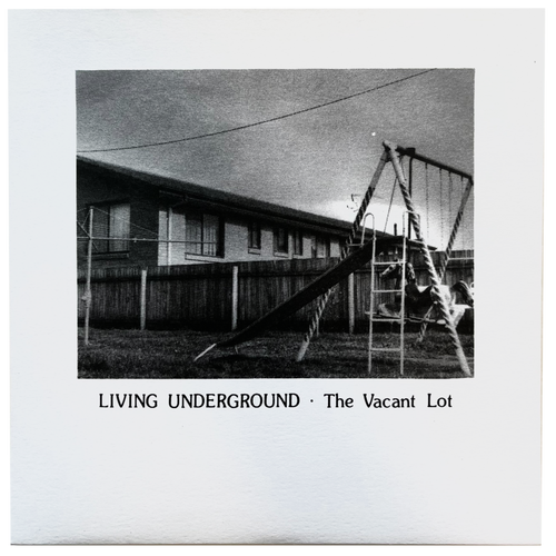 The Vacant Lot: Living Underground 7”