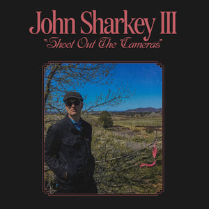 John Sharkey III: Shoot Out The Cameras 12"