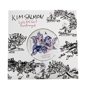 Kim Salmon: Let's All Get Destroyed 7" (RSD)