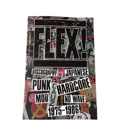Flex! Discography of Japanese Punk Hardcore Mod No Wave 1975-1986 book