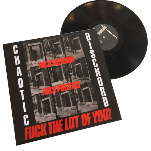 Chaotic Dischord: Fuck Religion Fuck Politics Fuck the Lot of You 12