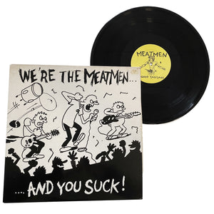 Meatmen: We're The Meatmen And You Suck 12" (used)