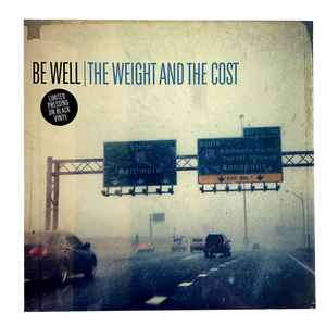 Be Well: The Weight and The Cost 12"