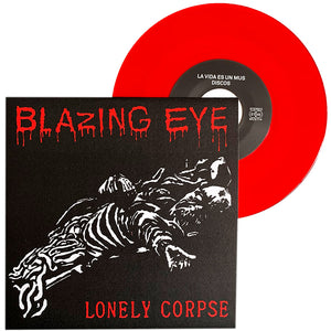 Blazing Eye: Lonely Corpse 7"