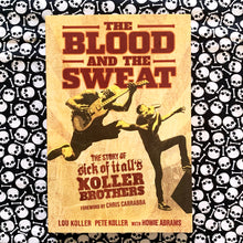 The Blood and The Sweat: The story of Sick of it All's Koller Brothers book (used)