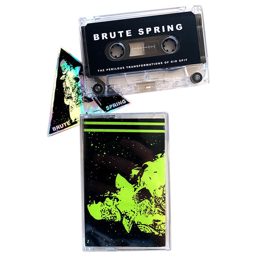 Brute Spring: The Perilous Transformations of Kid Spit cassette