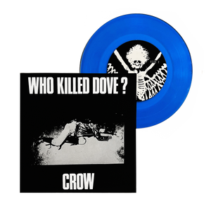 Crow: Who Killed Dove 7"
