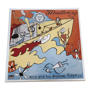 Mudhoney: Every Good Boy Deserves Fudge 12"