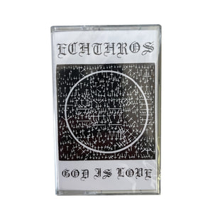 Echthros: God Is Love cassette