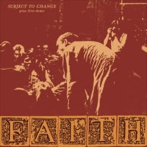 Faith: Subject to Change + Early Demos 12"