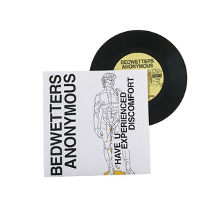 Bedwetters Anonymous: Have You Experienced Discomfort 7"