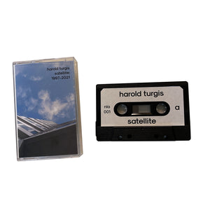 Harold Turgis: Satellite 1997-2021 cassette
