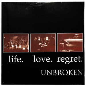 Unbroken: Life. Love. Regret. 12"