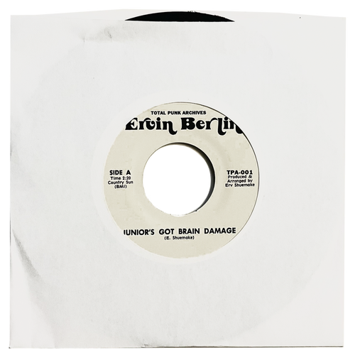 Ervin Berlin: Junior’s Got Brain Damage 7”