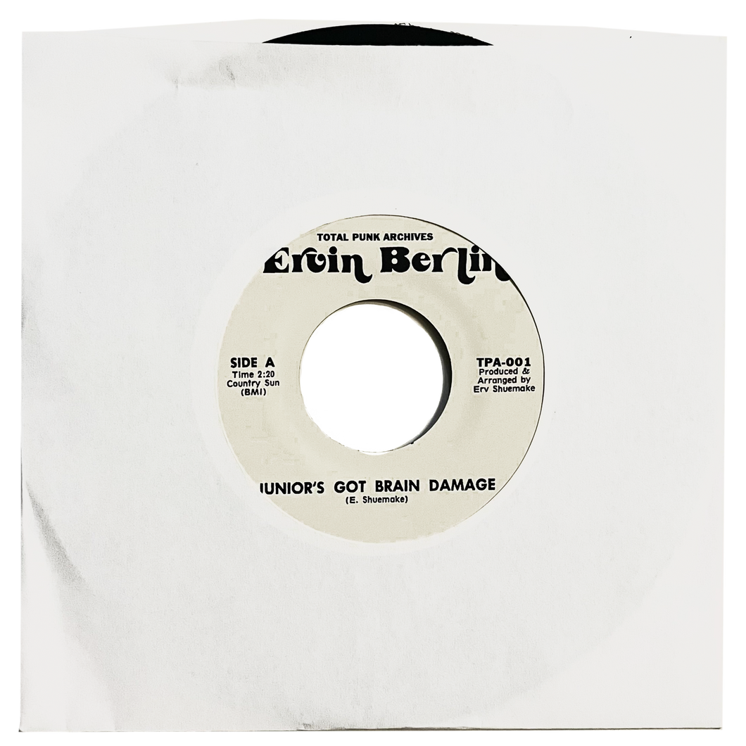 Ervin Berlin: Junior’s Got Brain Damage 7”