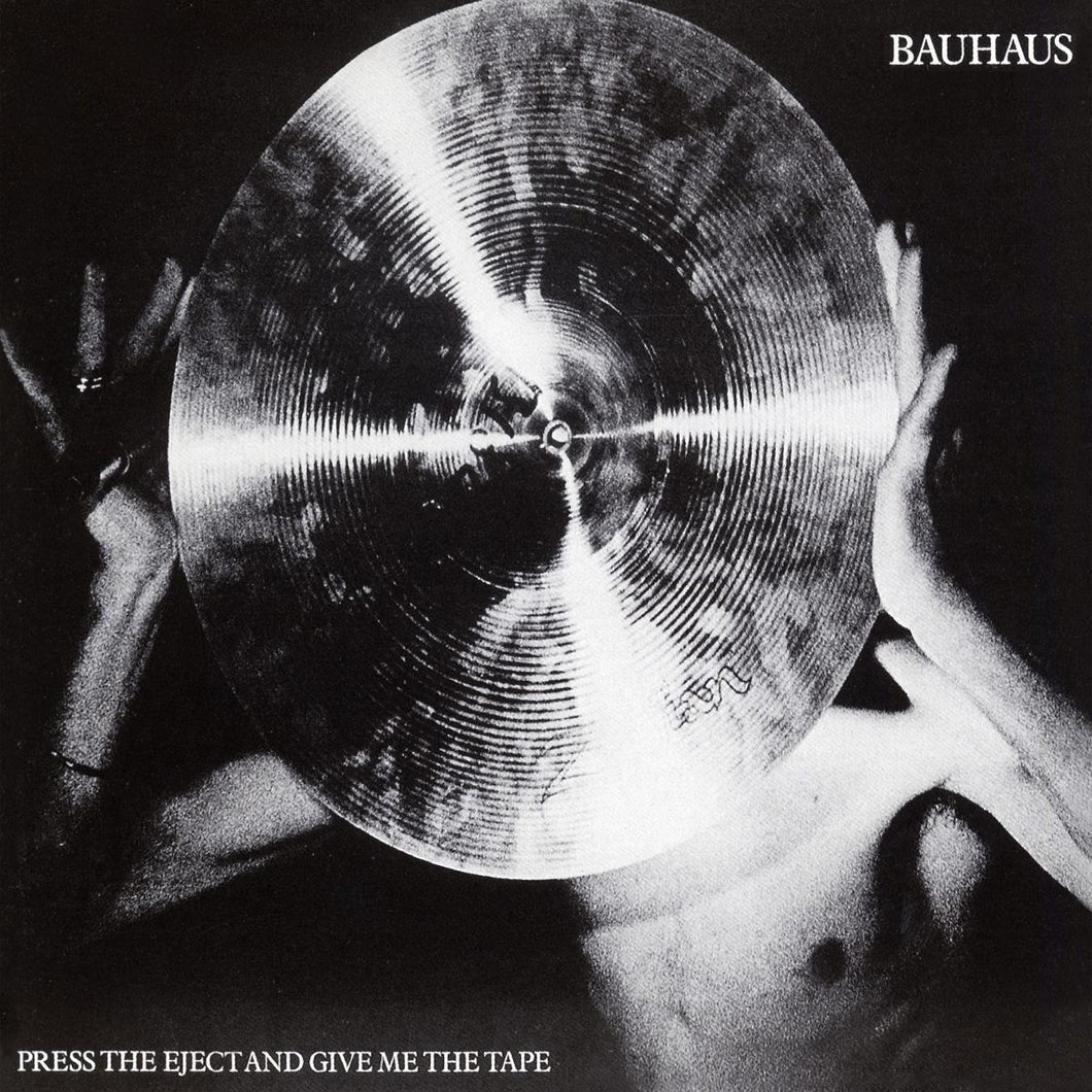 Bauhaus: Press the Eject and Give Me the Tape 12