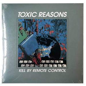 Toxic Reasons: Kill By Remote Control 12"